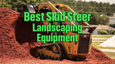 best skid steer landscaping|skid steer reviews 2022.